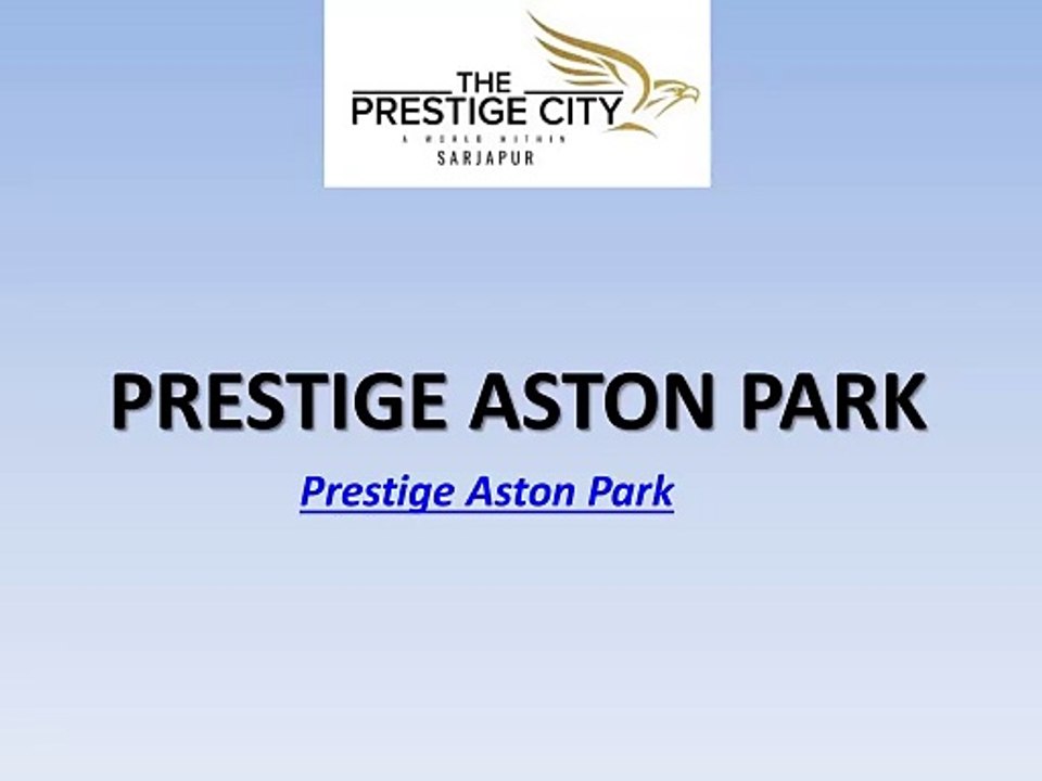 Prestige Aston Park Sarjapur Launch