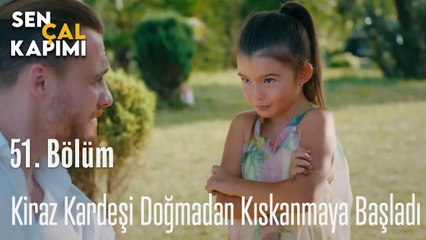 Kiraz Kardeşi Doğmadan Kıskanmaya Başladı -  Sen Çal Kapımı 51. Bölüm