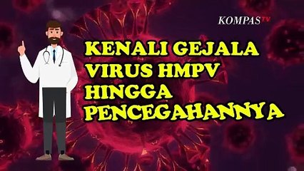 Ramai soal Virus HMPV, Begini Gejala hingga Pencegahannya  - INFOGRAFIS