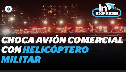 Choca avión comercial con helicóptero militar en Washington I Reporte Indigo
