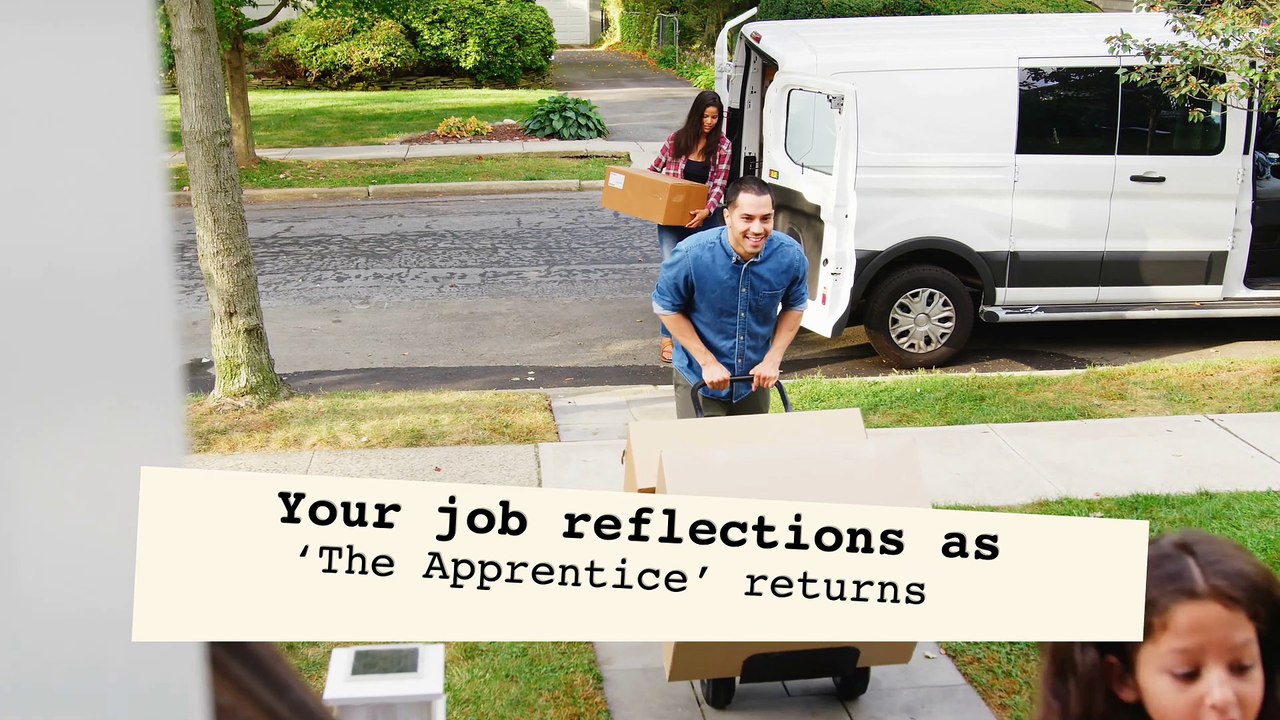 Your job reflections as The Apprentice returns