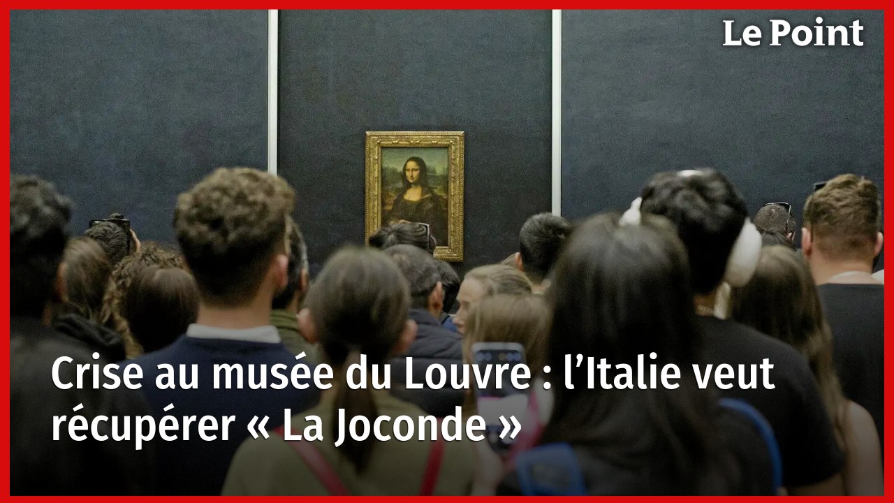 Crise au musée du Louvre : l’Italie veut récupérer « La Joconde »