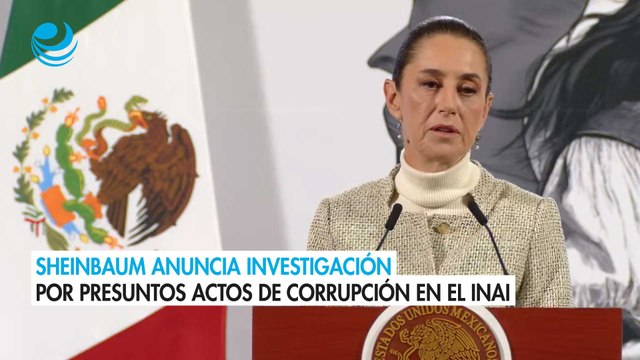 Sheinbaum anuncia investigación por presuntos actos de corrupción en el Inai
