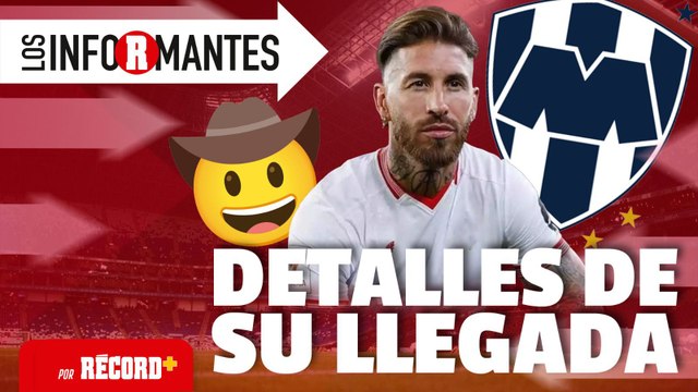 DETALLES de la llegada de SERGIO RAMOS a MONTERREY | EN VIVO | LOS INFORMANTES