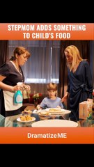 STEPMOM ADDS SOMETHING TO CHILD'S FOOD