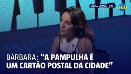 Bárbara Menucci: "A Pampulha é um cartão postal da cidade"