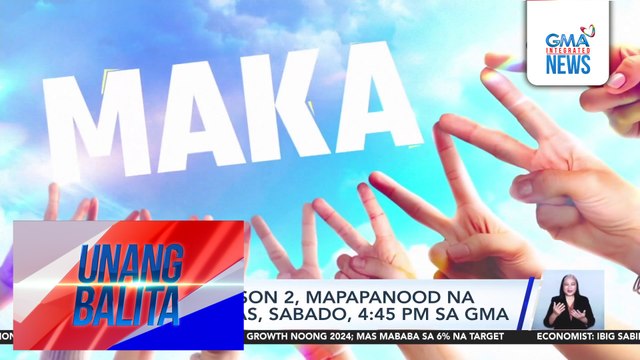 Maka Season 2, mapapanood na simula bukas, Sabado, 4:45 PM sa GMA | Unang Balita