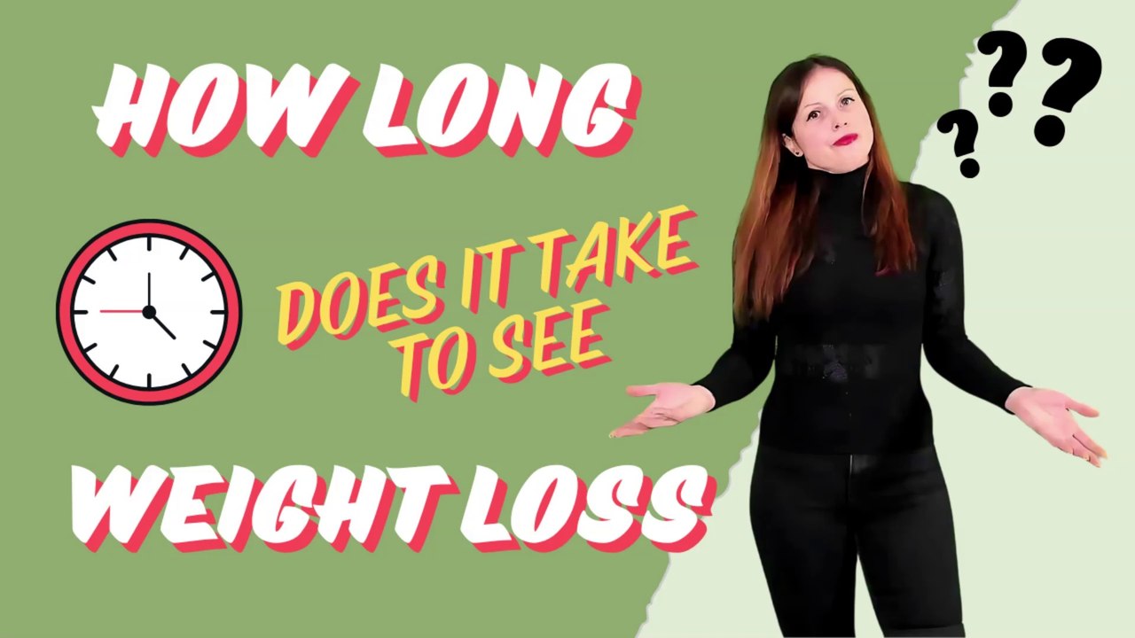 HOW LONG does it take to see WEIGHT LOSS?
