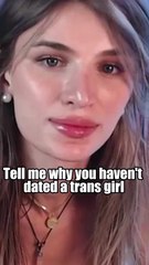 Tell me why you haven't dated a trans girl are you scared to lose the sword fight