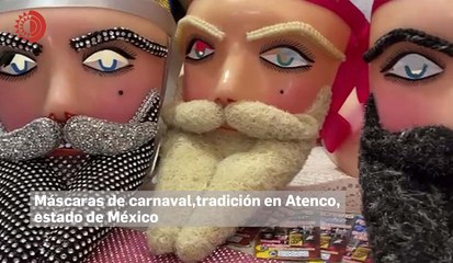 Máscaras de carnaval, tradición en Atenco, estado de México