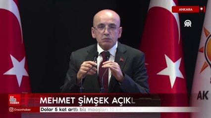 Mehmet Şimşek: Dolar 5 kat arttı biz maaşları 10 kat artırdık