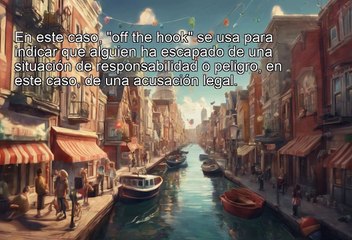 Idioms - off the hook