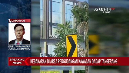 BREAKING NEWS! Area Pergudangan di Kawasan Dadap Tangerang Terbakar