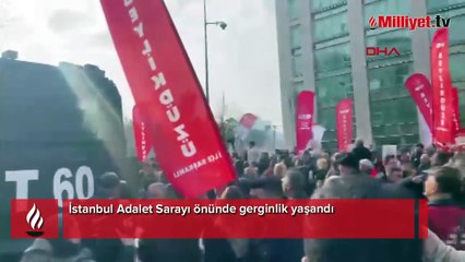 İstanbul Adalet Sarayı önünde gerginlik