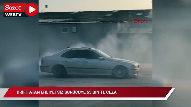 Drift atan ehliyetsiz sürücüye 65 bin TL ceza