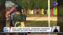 High Jump athlete, hinimatay matapos tumama sa lupa ang ulo at balikat | SONA