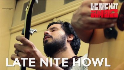 Late Nite Howl | Onplugged