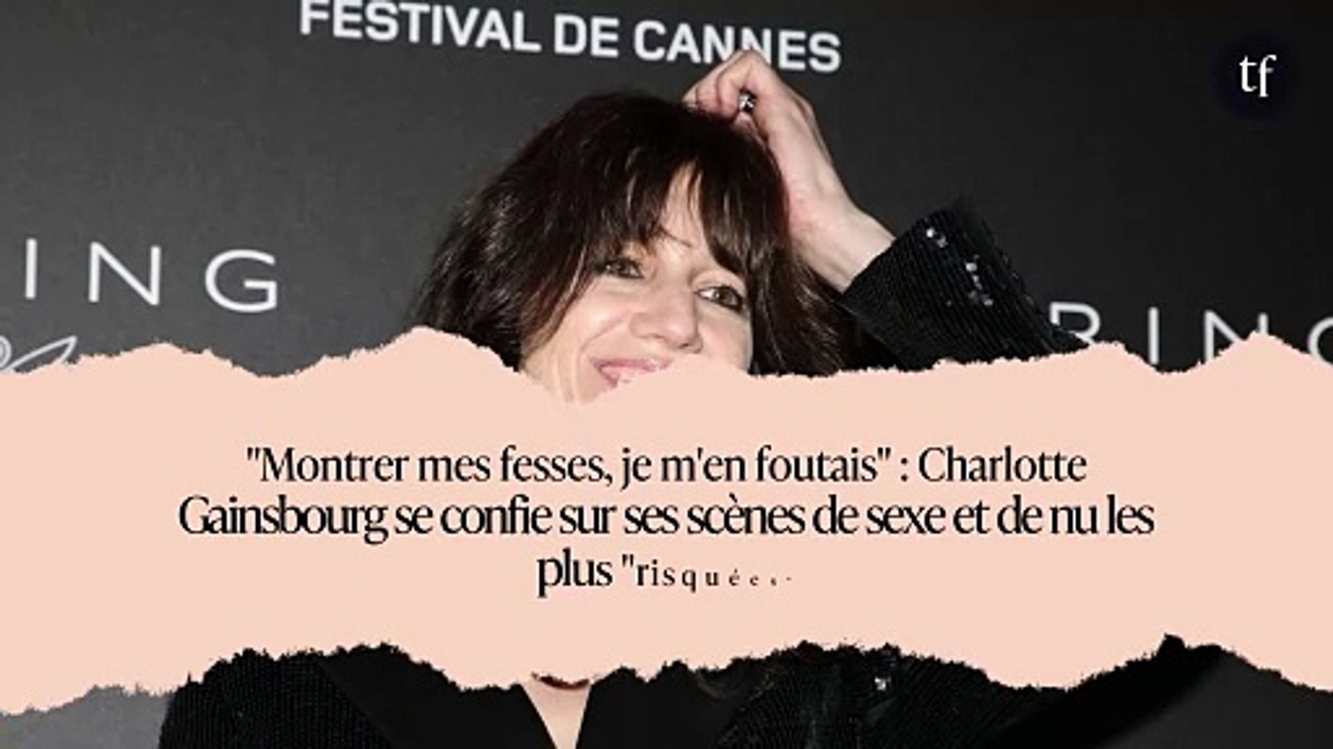 Montrer mes fesses, je men foutais : Charlotte Gainsbourg se confie sur  ses scènes de sexe et de nu les plus risquées