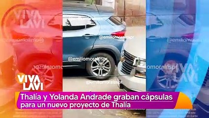 Thalía y Yolanda Andrade son captadas grabando nuevo proyecto