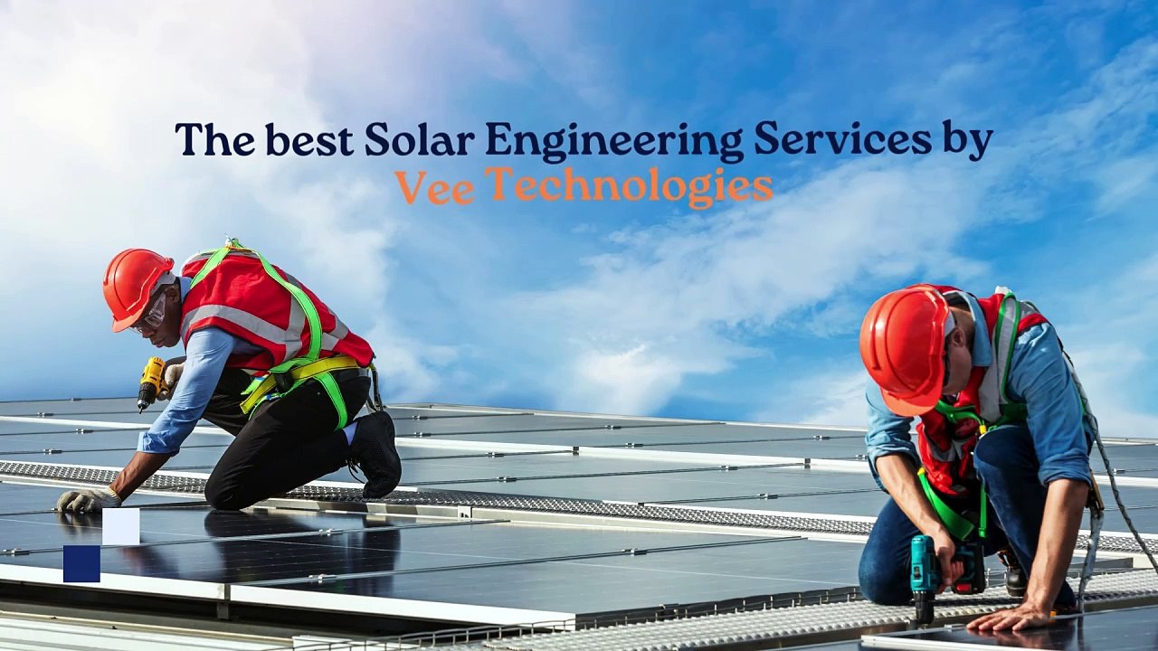 The best Solar Engineering Services by Vee Technologies