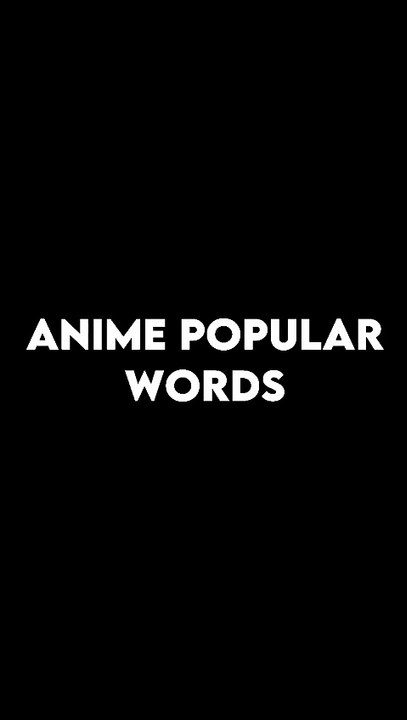 Popular Anime words🔥