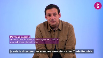 Matthias Baccino donne ses meilleurs conseils pour s'éduquer financièrement