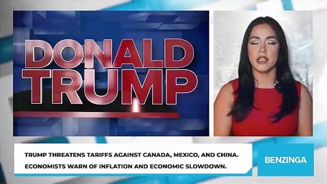 Trump Threatens Tariffs Against Canada, Mexico, and China. Economists Warn of Inflation and Economic Slowdown.