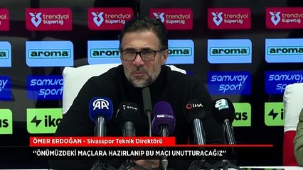 Sivasspor Teknik Direktörü Ömer Erdoğan: Daha çok çalışacağız