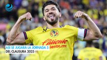 Liga MX Clausura 2025: Partidos y horarios de la Jornada 5