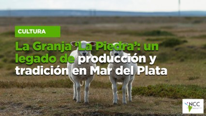 La Granja ‘La Piedra’: un legado de producción y tradición en Mar del Plata