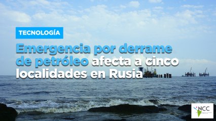 Emergencia por derrame de petróleo afecta a cinco localidades en Rusia