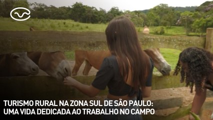 Turismo rural na zona sul de São Paulo: uma vida dedicada ao trabalho no campo