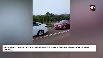 La gran afluencia de turistas argentinos a Brasil provocó demoras en Paso Rosales
