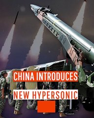 China Introduces New Hypersonic Missile