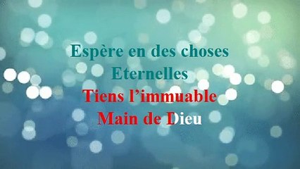 Tiens l'Immuable Main De Dieu (Paroles)