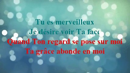 Tu Es Merveilleux (Paroles)