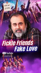 Fickle Friends, Fake Love || Acharya Prashant