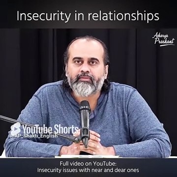 Insecurity in relationships || Acharya Prashant