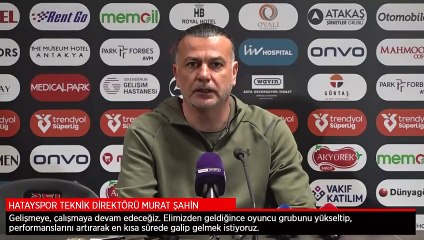 Murat Şahin: Gelişmeye, çalışmaya devam edeceğiz