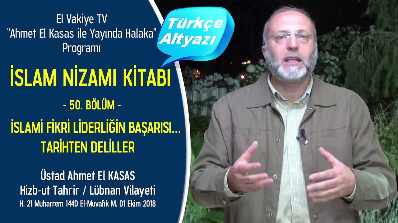 50. Bölüm - İslami Fikri Liderliğin Başarısı… Tarihten Deliller - İslam Nizamı Kitabı - Ahmet El Kasas ile Yayında Halaka