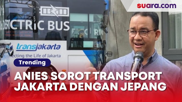 Anies Bandingkan Transportasi Umum di Jakarta dengan Jepang, Netizen: Lagi Pamer Warisan?