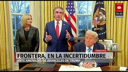 Tamaulipas envía 30 mil 229 millones de dólares a EU; envían carta para evitar aranceles