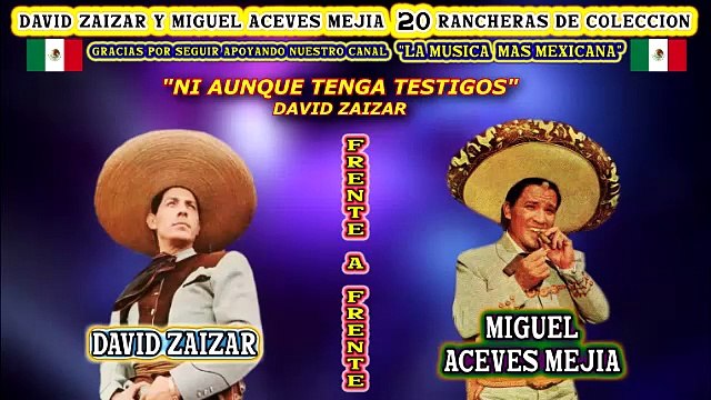 DAVID ZAIZAR Y MIGUEL ACEVES MEJIA FRENTE A FRENTE MIX 20 RANCHERAS DE COLECCION