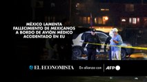 México lamenta fallecimiento de mexicanos a bordo de avión médico