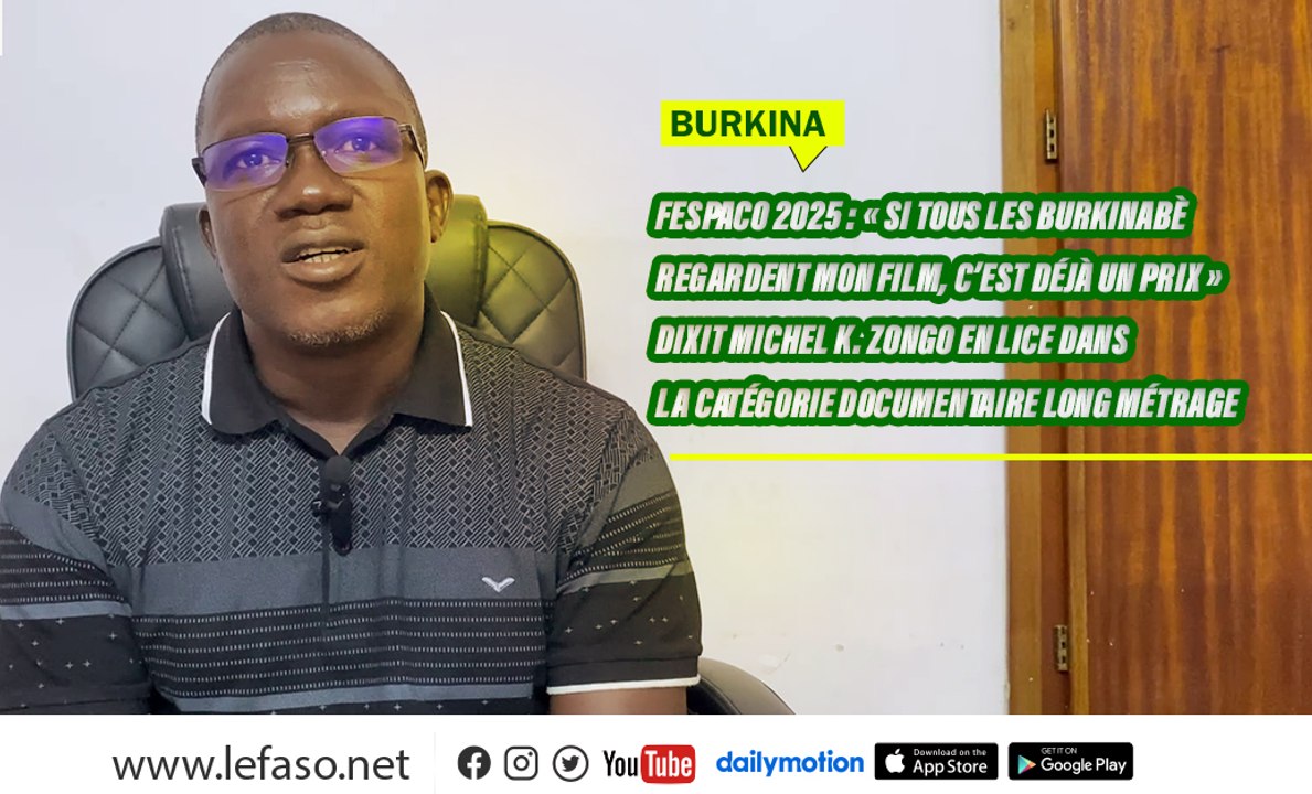 FESPACO 2025 : « Si tous les Burkinabè regardent mon film, c’est déjà un prix » dixit Michel K. Zongo en lice dans la catégorie documentaire long métrage