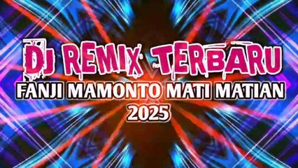 DJ REMIX TERBARU🌴FANJI MAMONTO MATI MATIAN 2025