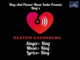 King | Raatein Khushnuma | King | Pioneer Music India | Bollywood Latest Trending Hindi Song