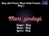 King | Meri Zindagi | King | Pioneer Music India | Bollywood Latest Trending Song