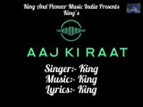 King | Aaj Ki Raat | King | Pioneer Music India | Bollywood Latest Trending Song