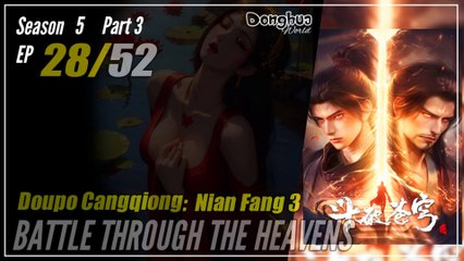 Battle Through The Heavens Season5 Part 3 EP 28 (132) 斗破苍穹 Doupo Cangqiong BTTH | Donghua - 1080P